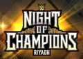 WWE regresará Arabia Saudita con WWE Night of Champions 2026